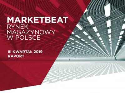 Marketbeat: Rynek magazynowy w Polsce - III kwartał 2019 r. [RAPORT]